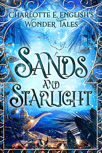 Sands and Starlight: A Bejewelled Fairytale (The Wonder Tales) - Click to Buy