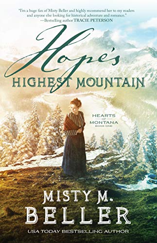 Hope's Highest Mountain (Hearts of Montana Book #1) - Click to Buy