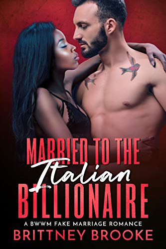 Married to the Italian Billionaire: A BWWM Fake Marriage Romance - Click to Buy
