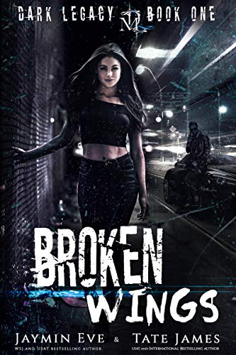 Broken Wings (Dark Legacy Book 1) - Click to Buy