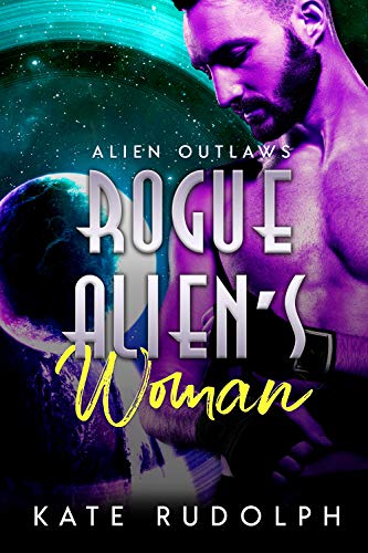 Rogue Alien's Woman: Sci-Fi Adventure Romance (Alien Outlaws Book 2) - Click to Buy