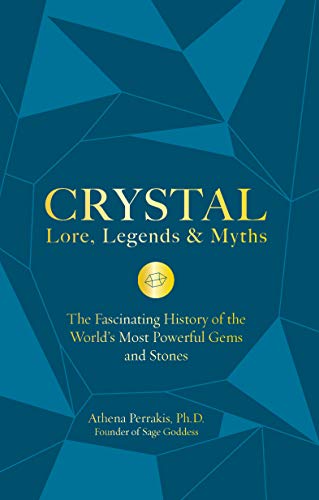 Crystal Lore, Legends & Myths: The Fascinating History of the World's Most Powerful Gems and Stones - Click to Buy