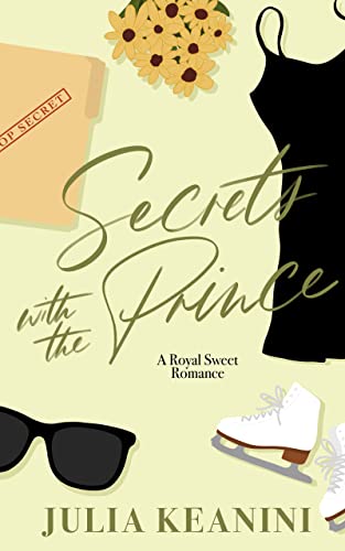 Secrets with the Prince: A Royal Sweet Romance (Princes of Valdoria Book 4)