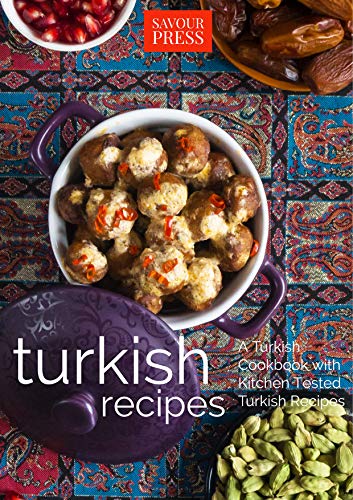Turkish Recipes!: A Turkish Cookbook with Kitchen Tested Turkish Recipes - Click to Buy