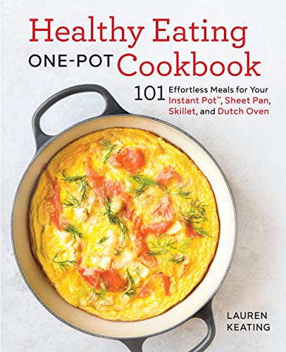 Healthy Eating One-Pot Cookbook: 101 Effortless Meals for Your Instant Pot, Sheet Pan, Skillet and Dutch Oven (English Edition) - Click to Buy