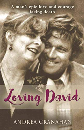 Loving David: A man's epic love and his courage facing death - Click to Buy