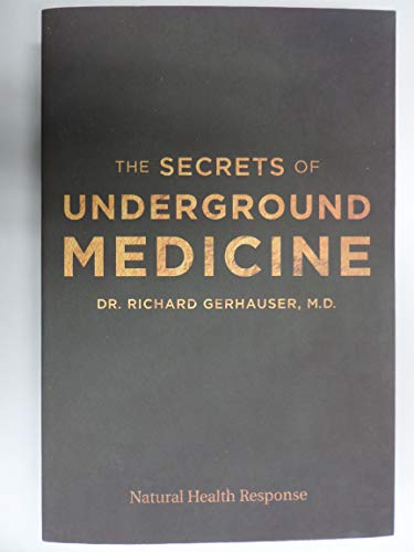THE SECRETS OF UNDERGROUND MEDICINE - Click to Buy