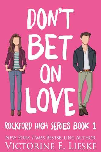 Don't Bet on Love (Rockford High Book 1) - Click to Buy