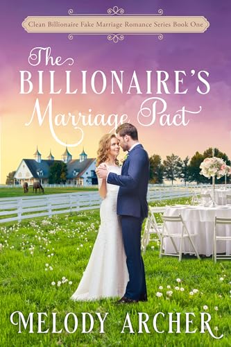 The Billionaire's Marriage Pact: Best Friends to More Clean Romance (Clean Billionaire Fake Marriage Romance Series Book 1)