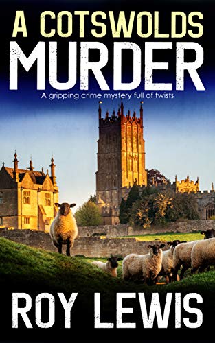 A COTSWOLDS MURDER a gripping crime mystery full of twists (Inspector John Crow Book 6) - Click to Buy