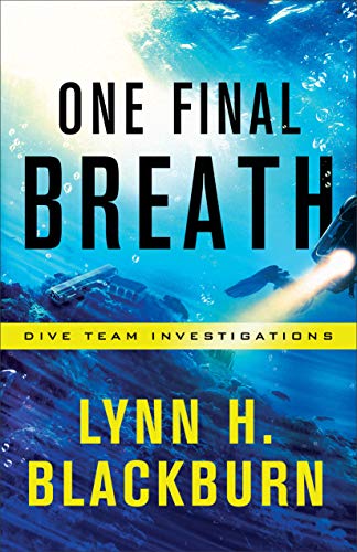 One Final Breath (Dive Team Investigations Book #3) - Click to Buy