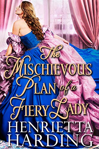 The Mischievous Plan of a Fiery Lady: A Historical Regency Romance Book (Lust and Love in High Society)