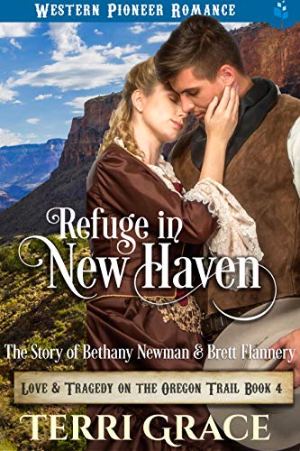 Refuge in New Haven: The Story of Bethany Newman & Brett Flannery (Love and Tragedy on the Oregon Trail Book 4) - Click to Buy