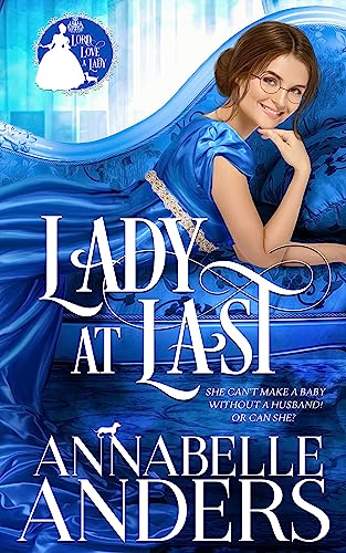 Lady At Last (Lord Love a Lady Book 4) - Click to Buy