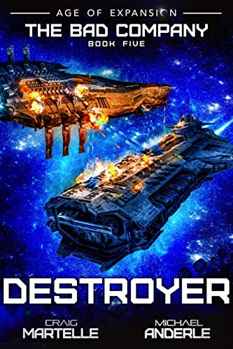 Destroyer: A Military Space Opera (The Bad Company Book 5) - Click to Buy