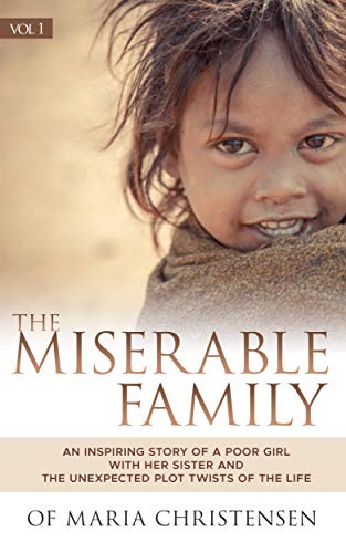 The Miserable Family: An inspiring story of a poor girl with her sister and the unexpected plot twists of the life (part1)