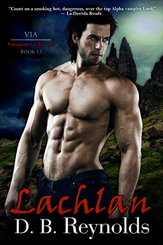 Lachlan: Vampires in Europe (Vampires in America Book 13) - Click to Buy