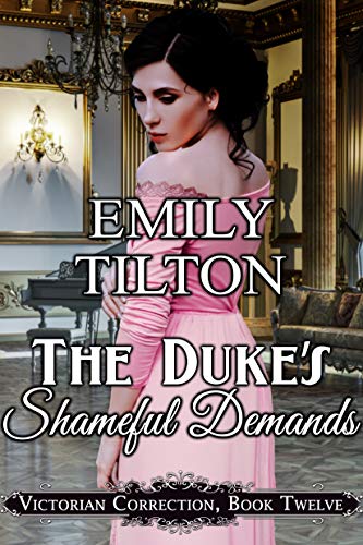 The Duke's Shameful Demands (Victorian Correction Book 12) - Click to Buy