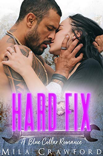 Hard Fix: A Blue Collar Romance - Click to Buy