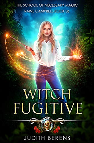 Witch Fugitive: An Urban Fantasy Action Adventure (School of Necessary Magic Raine Campbell Book 6) (English Edition) - Click to Buy