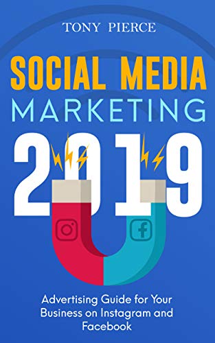 Social Media Marketing 2019: Advertising Guide for Your Business on Instagram and Facebook - Click to Buy