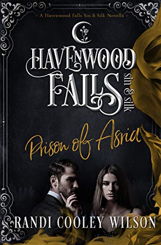 Prison of Asria (Havenwood Falls Sin & Silk Book 11) - Click to Buy