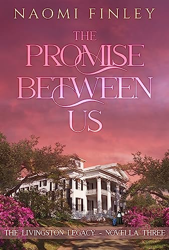 The Promise Between Us: Mammy's Story (The Livingston Legacy)