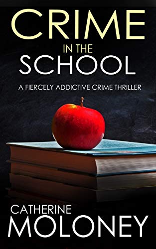 CRIME IN THE SCHOOL a fiercely addictive crime thriller (Detective Markham Book 2) - Click to Buy