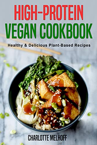 High-Protein Vegan Cookbook - Healthy & Delicious Plant Based Recipes (English Edition) - Click to Buy