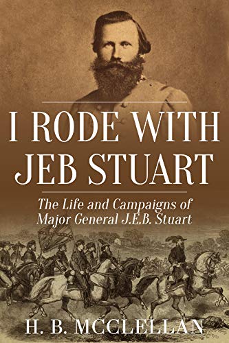 I Rode With Jeb Stuart: The Life And Campaigns Of Major General J. E. B. Stuart - Click to Buy