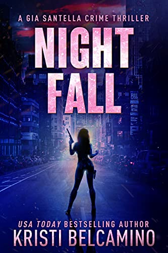 Night Fall (Gia Santella Crime Thriller Series Book 7) - Click to Buy