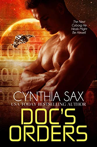 Doc's Orders: A SciFi Cyborg Romance (Cyborg Space Exploration Book 2) - Click to Buy