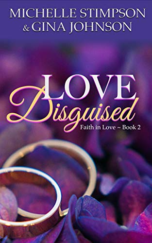 Love Disguised: A Christian Romance (Faith in Love Book 2) - Click to Buy