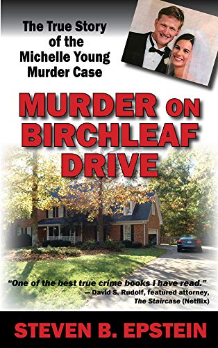 Murder on Birchleaf Drive: The True Story of the Michelle Young Murder Case - Click to Buy