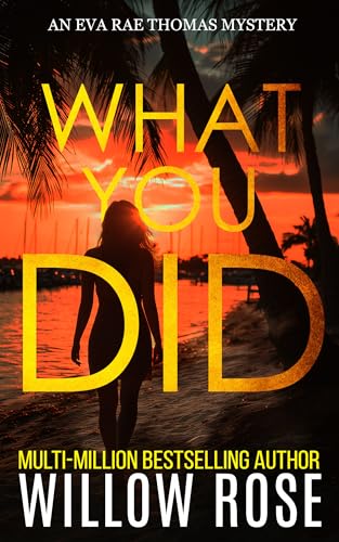 WHAT YOU DID (Eva Rae Thomas FBI Mystery Book 2) - Click to Buy