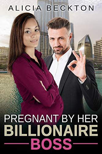 Pregnant By Her Billionaire Boss (An Employee, Billionaire Boss, Accidental Hook Up Romance Book 2)