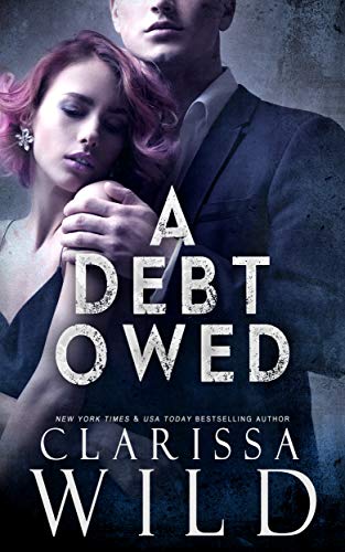 A Debt Owed (A Dark Billionaire Romance) (The Debt Duet Book 1)