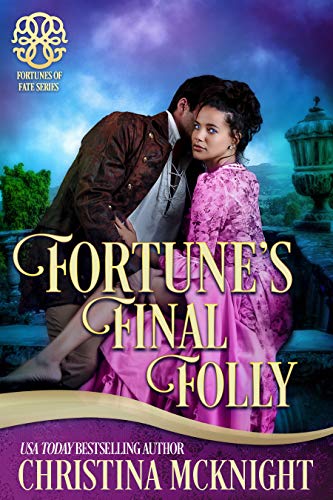 Fortune's Final Folly (Fortunes of Fate Book 10) - Click to Buy