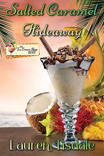 Salted Caramel Hideaway (The Ice Cream Shop Series Book 26) - Click to Buy