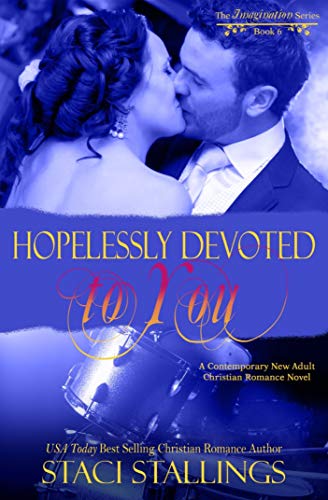 Hopelessly Devoted to You: A Contemporary Christian New Adult Novel (The Imagination Series Book 6) - Click to Buy