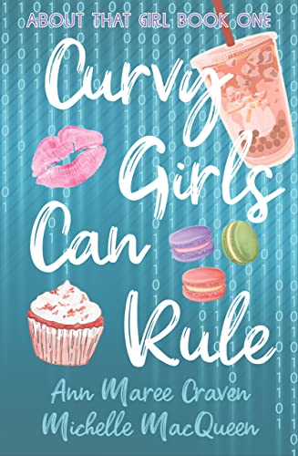 Curvy Girls Can Rule: A Young Adult Best Friends to Lovers Romance (About That Girl Book 1)