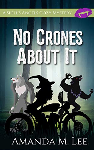 No Crones About It (A Spell's Angels Cozy Mystery Book 2) - Click to Buy