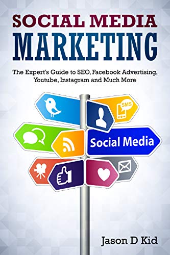 Social Media Marketing: The Expert's Guide to SEO, Facebook Advertising, Youtube, Instagram and Much More - Click to Buy