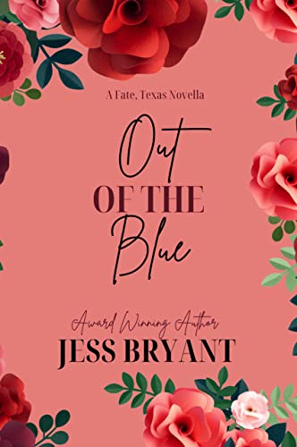 Out of the Blue: A Small Town, Second Chance Romance (Fate, Texas Standalone Series)
