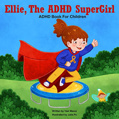 Ellie, The ADHD SuperGirl: ADHD Books for Kids, Brave Childrens Book, Friendship Stories for Young Children, Help Children Book, Fairy Tales Books for Children (Special Children) - Click to Buy