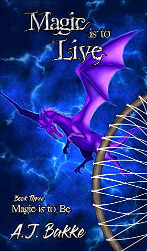 Magic is to Live (Magic is to Be Book 3)