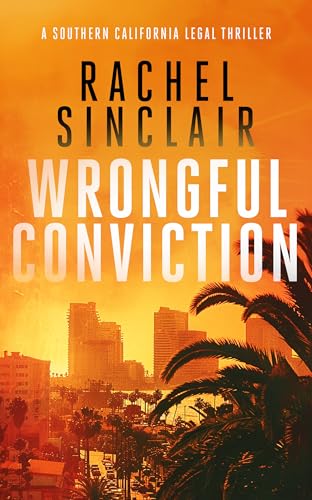 Wrongful Conviction: A Southern California Legal Thriller (Southern California Legal Thrillers Book 4) - Click to Buy