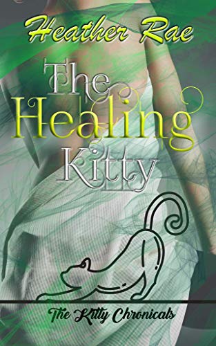 The Healing Kitty: (The Kitty Chronicles) - Click to Buy