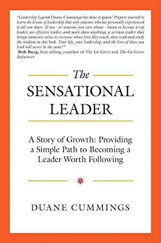 The Sensational Leader: A Story of Growth: Providing a Simple Path to Becoming a Leader Worth Following (English Edition) - Click to Buy