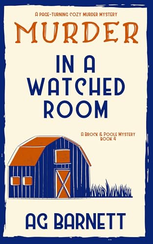 Murder in a Watched Room: A locked room, a dead body. (A Brock & Poole Mystery Book 4) - Click to Buy